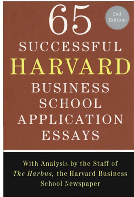 65 Successful Harvard Business School Application Essays 2ed